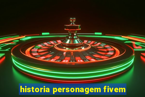 historia personagem fivem